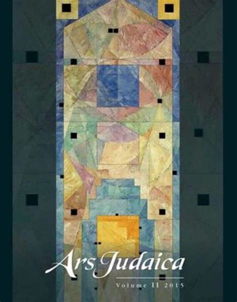 Ars Judaica The Bar Ilan Journal Of Jewish Art Volume 11 Ars Judaica