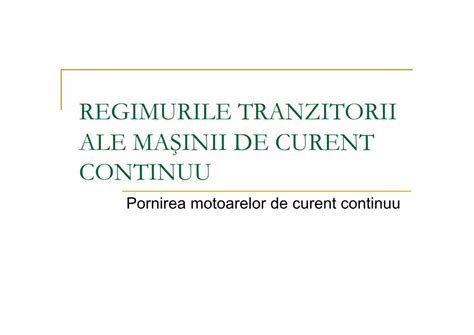 PDF REGIMURILE TRANZITORII ALE MA INII DE CURENT CONTINUU Pornirea