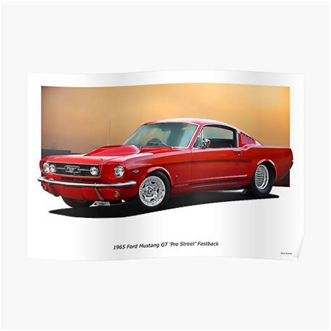 1965 Ford Mustang Gt Pro Street Fastback Poster For Sale By Davekoontz Redbubble