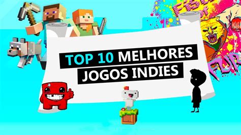 Top 10 Melhores Jogos Indies De Todos Os Tempos Youtube