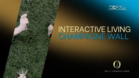 Interactive Living Champagne Wall With Bvtlive Youtube