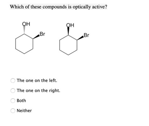 Solved Which of these compounds is optically active? O The | Chegg.com