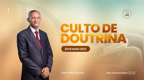 Culto De Doutrina Templo Central 29 05 2023 YouTube