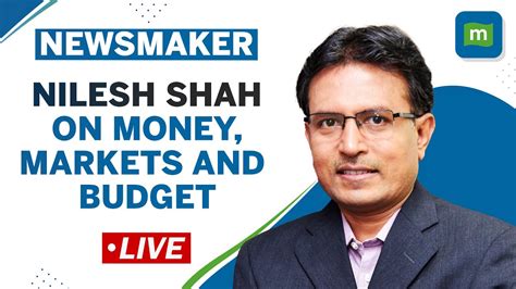 Live Nilesh Shah MD Kotak Mahindra Asset On Money Markets Budget