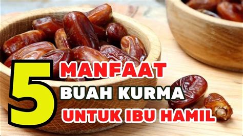 Manfaat Kurma Untuk Ibu Hamil 2023 Youtube