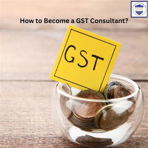 How To Become A Gst Consultant