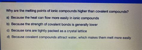 Solved Why are the melting points of ionic compounds higher | Chegg.com