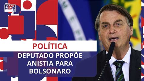 Deputado propõe anistia para Bolsonaro YouTube