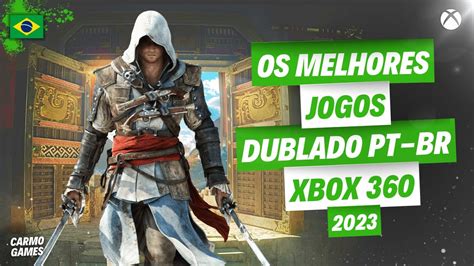 Os Melhores Jogos Dublados Do Xbox 360 2023 YouTube