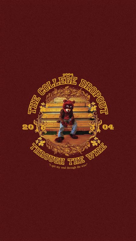 The College DropoutThrough The Wire2004 Dropout I Wallpaper Kanye