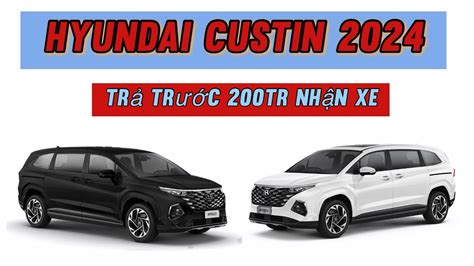 Hyundai Custin Gi L N B Nh Th Ng Gi M C C S C T Ng Ph Ki N T