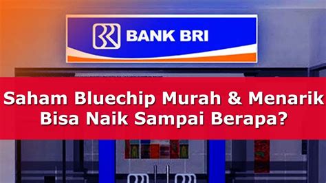 Saham Bluechip Murah Dan Menarik Bbri Bakal Naik Sampai Berapa Koko