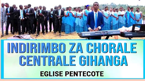 Indirimbo Za Chorale Centrale Gihanga Eglise Pentecote Youtube