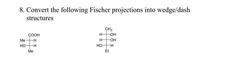 Solved Convert The Following Fischer Projections Into Chegg