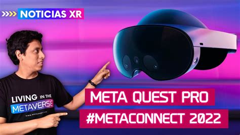 Conoce Meta Quest Pro En Menos De Minutos Descubre Sus