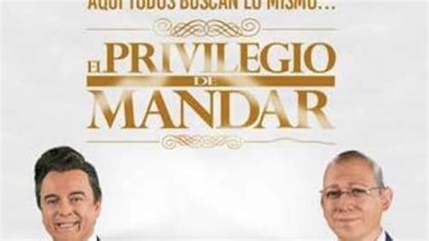 El Privilegio De Mandar Tv Series 20052006 Episode List Imdb