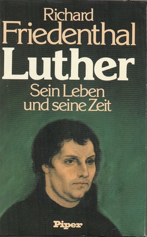 Luther Sein Leben Und Seine Zeit By Richard Friedenthal Goodreads