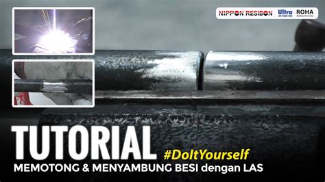 Cara Memotong Menyambung Besi Dengan Las Listrik Untuk Pemula