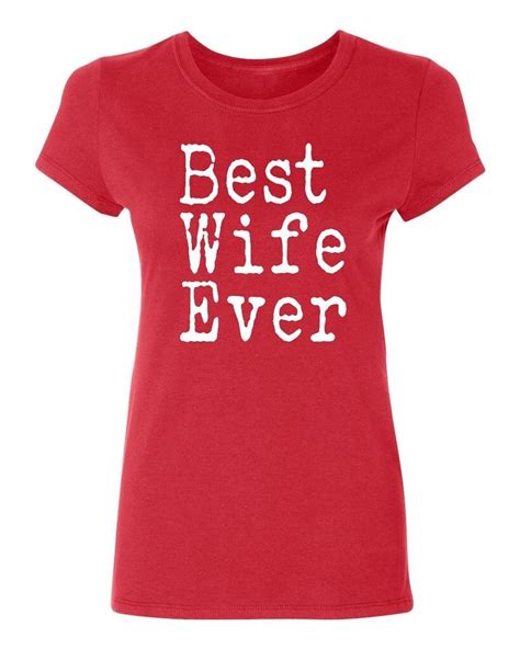 Best Wife Ever Ladies T Shirt