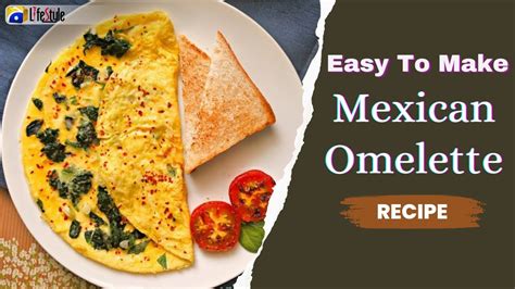 Mexican Omelette Easy To Make Omelette Mexican Omelette Recipe