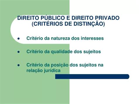 PPT DIREITO PÚBLICO E DIREITO PRIVADO CRITÉRIOS DE DISTINÇÃO