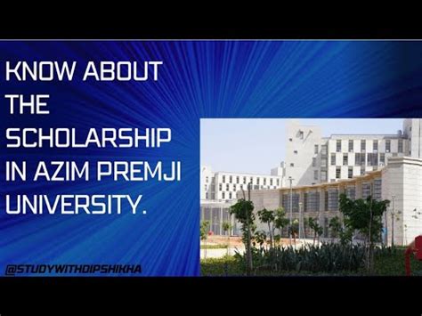 Scholarship In Azim Premji University Youtube