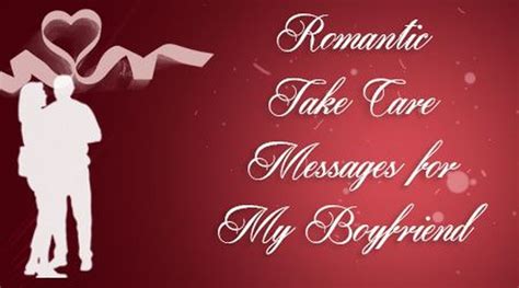 Romantic Take Care Messages for My Boyfriend