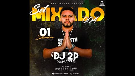 Set Mixado 004 Dj 2p Dos Prazeres Ritmo Do Baile Da Jamaica E Do