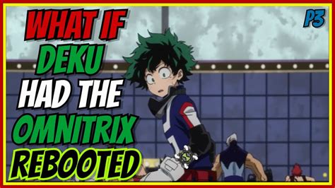 What If Deku Had The Omnitrix Remastered Part 3 My Hero Academia X