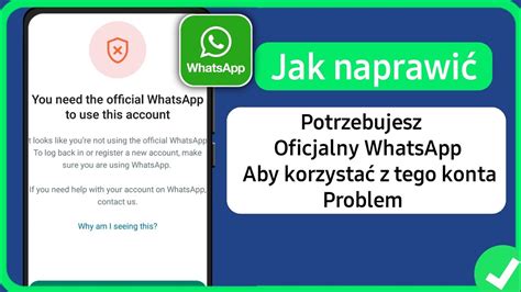 Napraw Potrzebujesz Oficjalnego Whatsapp Aby U Y Tego Problemu Z