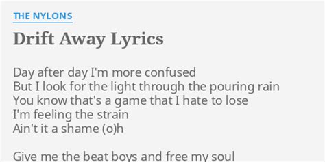 Drift Away Lyrics By The Nylons Day After Day Im