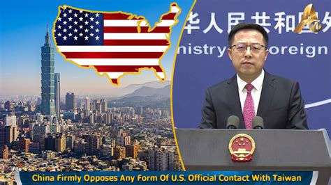 China Firmly Opposes Any Form Of U S Official Contact With Taiwan