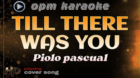 Till There Was You Piolo Pascual Karaoke Youtube