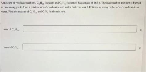 Solved A Mixture Of Two Hydrocarbons C H Octane And Chegg