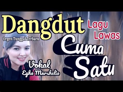 Cuma Satu Ayu Soraya Cover Dangdut Orgen Tunggal Terbaru By Egha