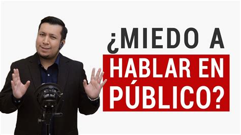 Como Vencer El Miedo A Hablar En PÚblico Controla Tu Miedo Escénico