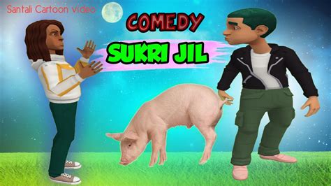 Sukri Jil New Santali Cartoon Video Comedy Cartoon Santali