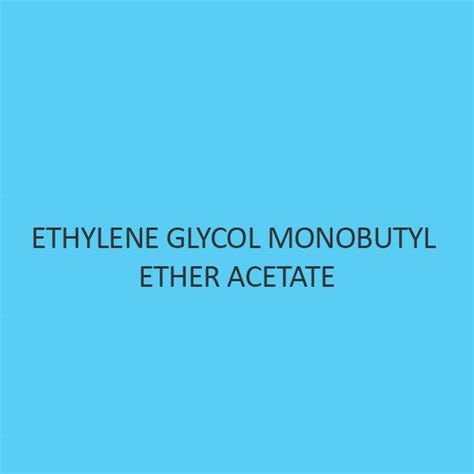 Buy Ethylene Glycol Monobutyl Ether Acetate (For Synthesis) online in ...