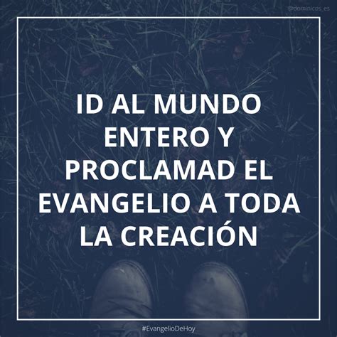 Id Al Mundo Entero Y Proclamad El Evangelio A Toda La Creaci N