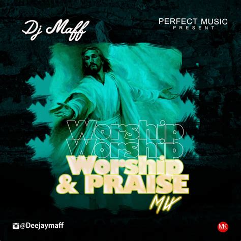 Dj Maff Gospel Mixtape Nigeria Worship And Praise Mix Fast Download