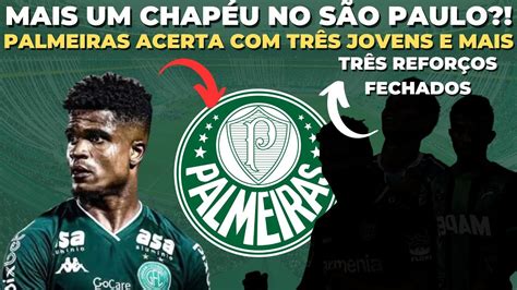 PALMEIRAS VAI DAR CHAPÉU NO SÃO PAULO POR REFORÇO TRÊS JOVENS