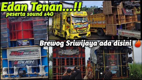 Brewog Ketemu Sriwijaya BM Ready Full Daftar Hadir Sound System