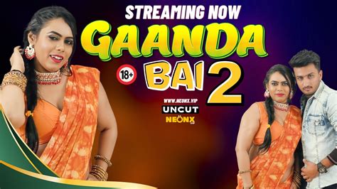 Gaanda Bai Hindi Uncut Hot Short Film Neonx