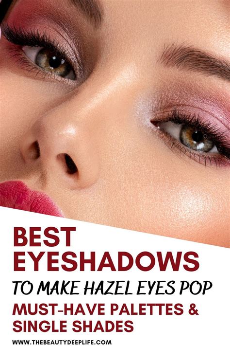 Eyeshadows For Hazel Eyes: Most Flattering Makeup Finds! | Eye makeup ...