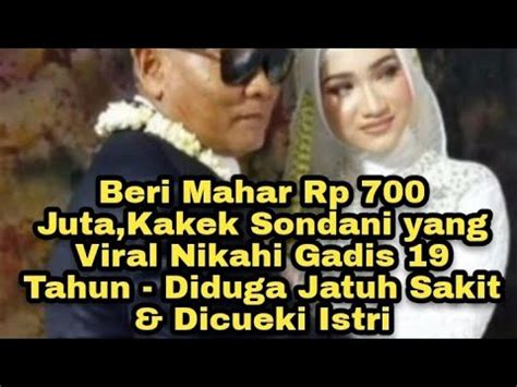 Beri Mahar Rp Juta Kakek Sondani Yang Viral Nikahi Gadis Th