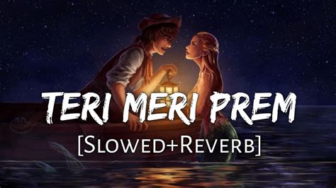 Teri Meri Prem Kahani Slowed Reverb Rahat Fateh Ali Khan Shreya