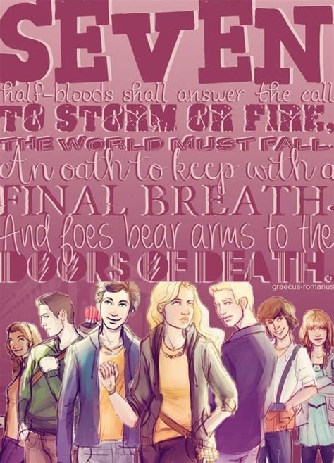 The prophecy of seven. the seven half bloods are: PERCY, PIPER, JASON ...