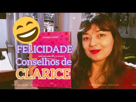 Conselhos De Clarice Lispector Para As Mulheres Serem Felizes Youtube