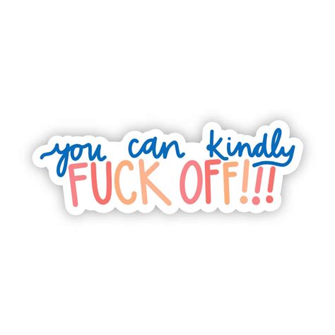 You Can Kindly Fuck Off Sticker JoRetro Vintage Market