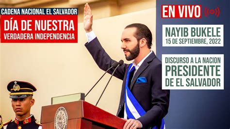 EN VIVO Cadena Nacional Del Presidente Nayib Bukele 15 De Septiembre